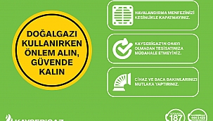 Kayserigaz, güvenli doğal gaz kullanımı için abonelerini bilgilendirdi