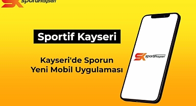 Büyükşehir’den sporun dijital adresi: ‘Sportif Kayseri’